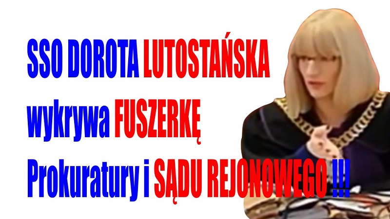 SSO Dorota Lutostańska wykrywa fuszerkę Prokuratury i SR