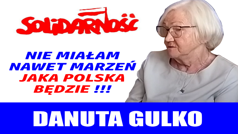 Danuta Gulko - Nie miałam nawet marzeń jaka Polska będzie