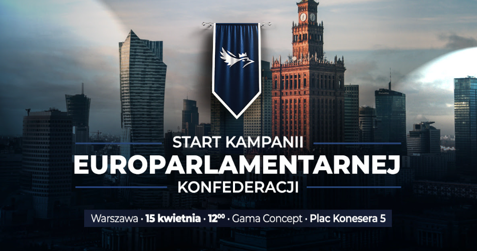 Start kampanii europarlamentarnej Konfederacji - 04.2024