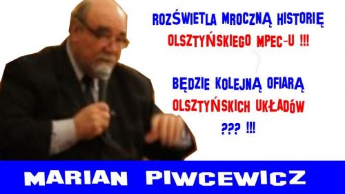 Marian Piwcewicz - Kolejna ofiara olsztyńskich układów