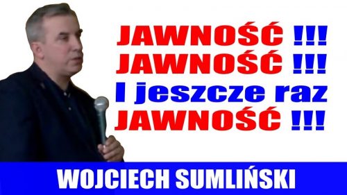 Wojciech Sumliński - Jawność jawność i jeszcze raz jawność