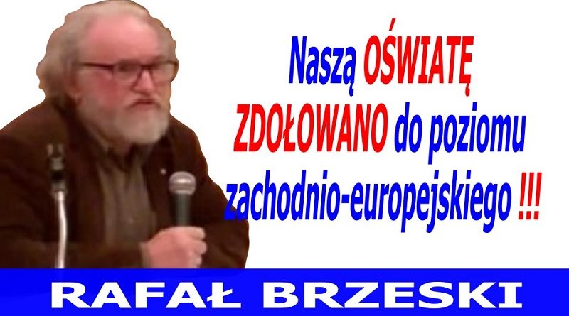 Rafał Brzeski - Naszą oświatę zdołowano -2016
