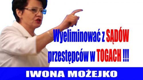 Iwona Możejko - Wyeliminować z sądów przestępców w togach