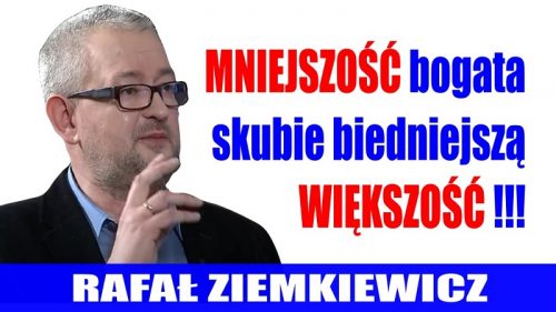 Rafał Ziemkiewicz - Mniejszość bogata skubie biedniejszą większość