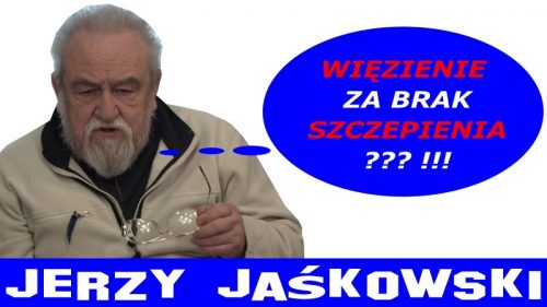 Więzienie za brak szczepienia - Jerzy Jaśkowski