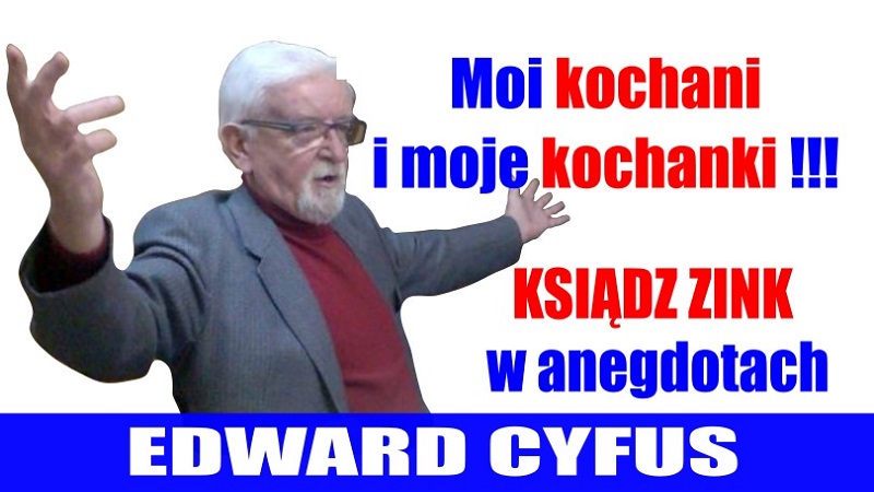Edward Cyfus - Ksiądz Wojciech Zink w anegdotach Moi kochani