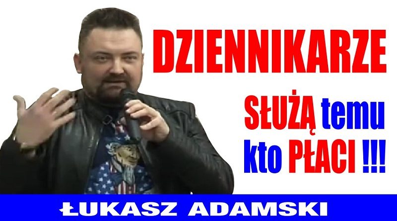 Łukasz Adamski - Dziennikarze służą temu kto płaci