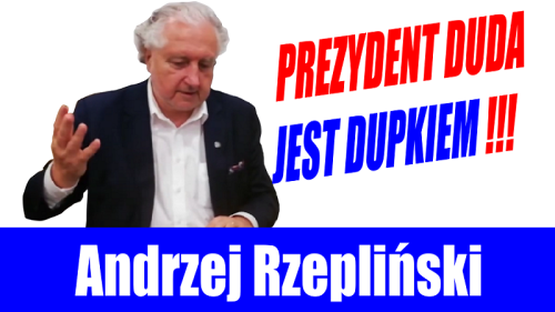 Andrzej Rzepliński - Prezydent Duda jest dupkiem