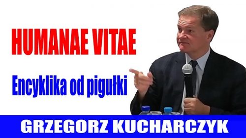 Grzegorz Kucharczyk - Humanae vitae - Encyklika od pigułki