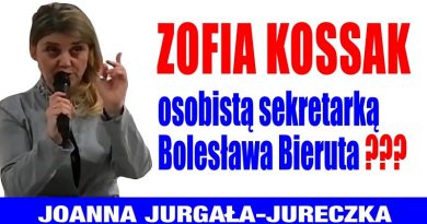 Joanna Jurgała-Jureczka - Zofia Kossak osobistą sekretarką Bolesława Bieruta