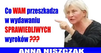 Anna Niszczak - Co Wam przeszkadza w wydawaniu sprawiedliwych wyroków