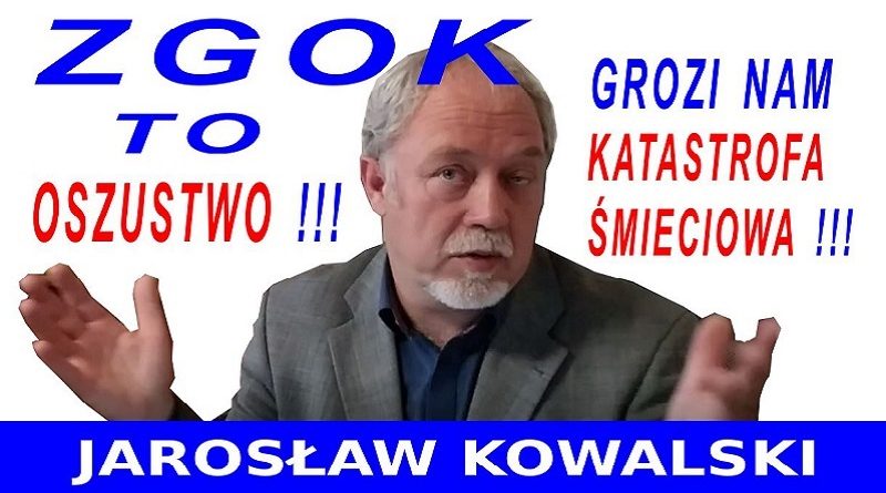 Jarosław Kowalski - ZGOK to oszustwo