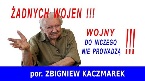 Zbigniew Kaczmarek - Wojny do niczego nie prowadzą