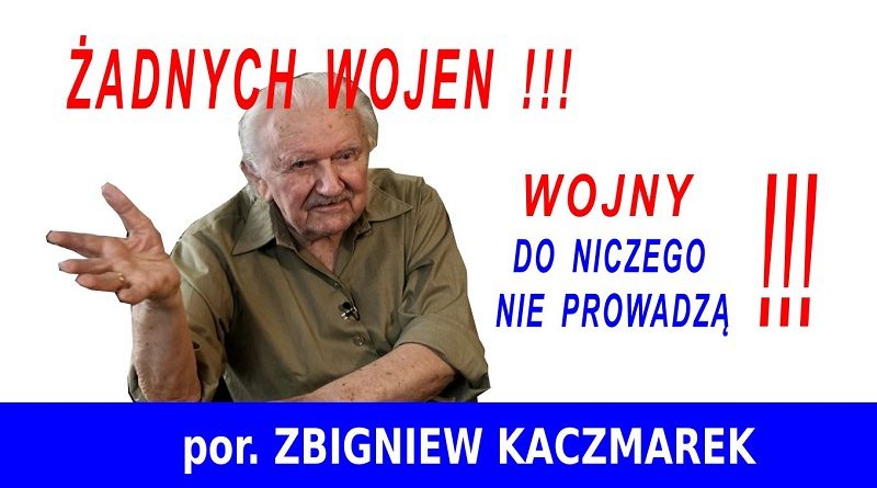 Zbigniew Kaczmarek - Wojny do niczego nie prowadzą