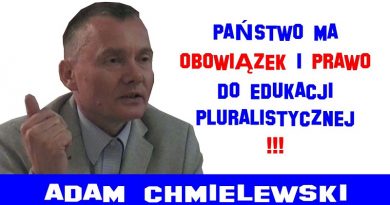 Adam Chmielewski - Państwo ma obowiązek i prawo do edukacji pluralistycznej