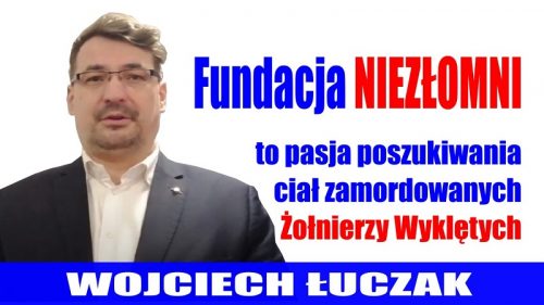 Wojciech Łuczak - Fundacja Niezłomni