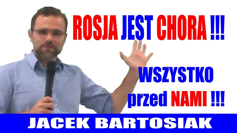 Jacek Bartosiak - Rosja jest chora - Wszystko przed nami