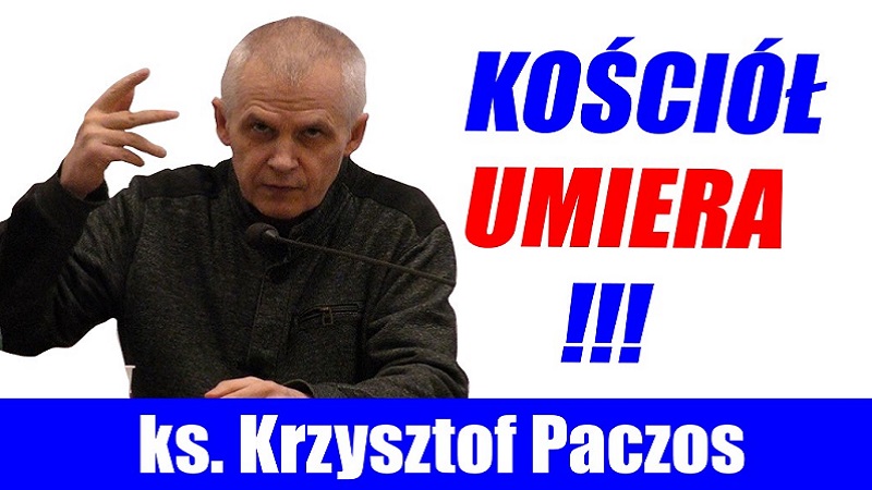 Ks. Krzysztof Paczos - Kościół umiera