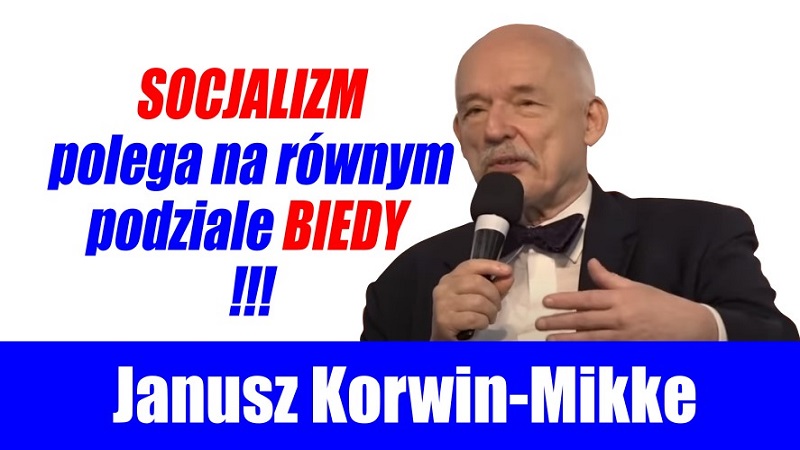 Janusz Korwin-Mikke - Socjalizm polega na równym podziale biedy