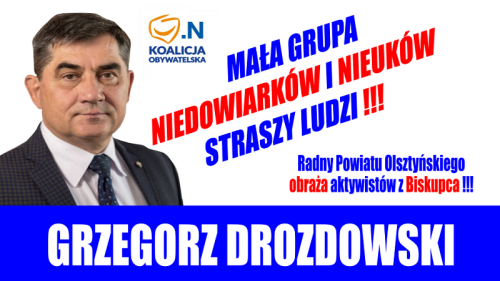 Grzegorz Drozdowski - Koalicja Obywatelska - Radny Powiatu Olsztyńskiego