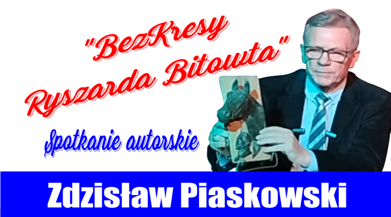 BezKresy Ryszarda Bitowta - Zdzisław Piaskowski - Ku Prawdzie 2023